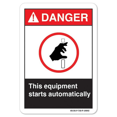 ANSI Danger Sign, This Equipment Starts Automatically, 18in X 12in Rigid Plastic